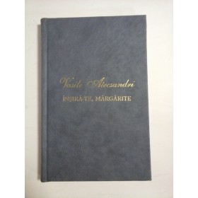 INSIRA-TE, MARGARITE - VASILE ALECSANDRI